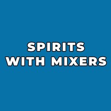 SPIRITS W/MIXERS